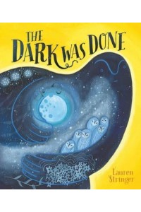 The Dark Was Done