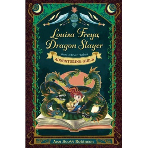 Louisa Freya, Dragon Slayer and Other Tales - Adventuring Girls
