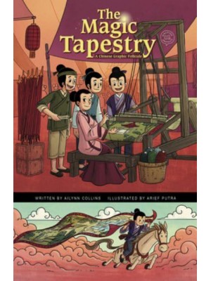 The Magic Tapestry A Chinese Graphic Folktale - Discover Graphics: Global Folktales