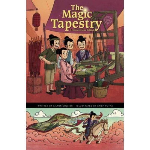 The Magic Tapestry A Chinese Graphic Folktale - Discover Graphics: Global Folktales
