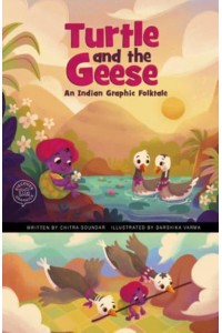 Turtle and the Geese An Indian Graphic Folktale - Discover Graphics: Global Folktales