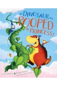 The Dinosaur That Pooped a Princess! - Dinosaur That