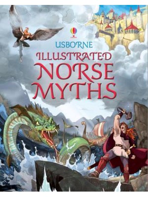 Usborne Illustrated Norse Myths - Illustrated Story Collections