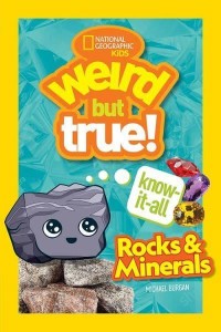 Rocks & Minerals - Weird but True! Know-It-All