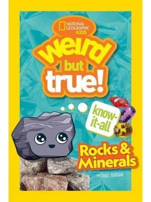 Rocks & Minerals - Weird but True! Know-It-All
