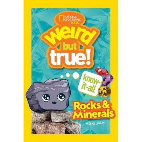 Rocks & Minerals - Weird but True! Know-It-All