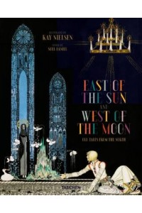 Kay Nielsen. East of the Sun and West of the Moon