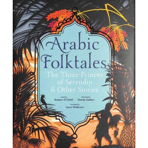 Arabic Folktales The Three Princes of Serendip & Other Stories