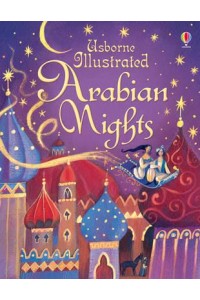 Usborne Illustrated Arabian Nights - Illustrated Story Collections