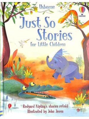 Just So Stories for Little Children - Story Collections for Little Children
