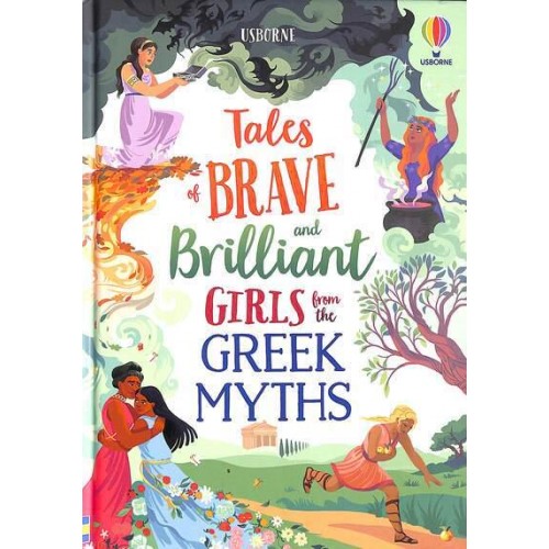Tales of Brave and Brilliant Girls from the Greek Myths - Illustrated Story Collections