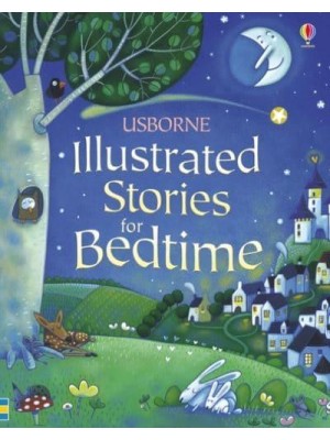 Usborne Illustrated Stories for Bedtime - Illustrated Story Collections