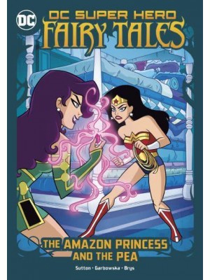 The Amazon Princess and the Pea - DC Super Hero Fairy Tales