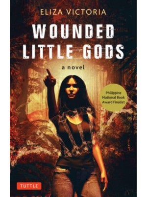 Wounded Little Gods A Novel