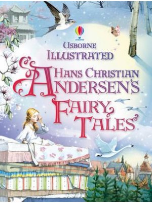 Usborne Illustrated Hans Christian Andersen's Fairy Tales - Illustrated Story Collections