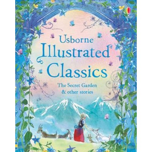 Usborne Illustrated Classics The Secret Garden & Other Stories - Illustrated Story Collections