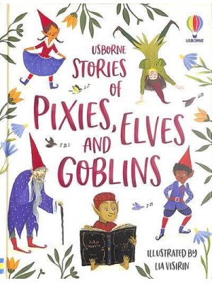 Usborne Stories of Pixies, Elves and Goblins - Illustrated Story Collections