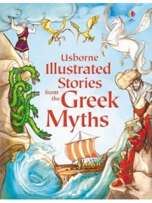 Usborne Illustrated Stories from the Greek Myths - Illustrated Story Collections
