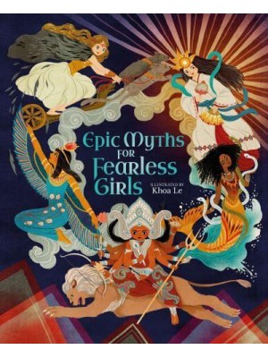 Epic Myths for Fearless Girls - Inspiring Heroines