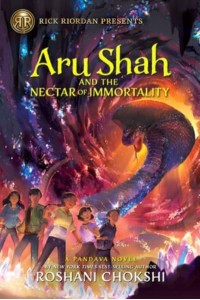 Aru Shah and the Nectar of Immortality - A Pandava Novel