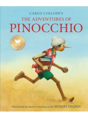 Carlo Collodi's The Adventures of Pinocchio - Robert Ingpen Illustrated Classics