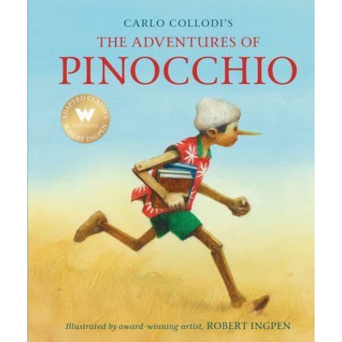 Carlo Collodi's The Adventures of Pinocchio - Robert Ingpen Illustrated Classics