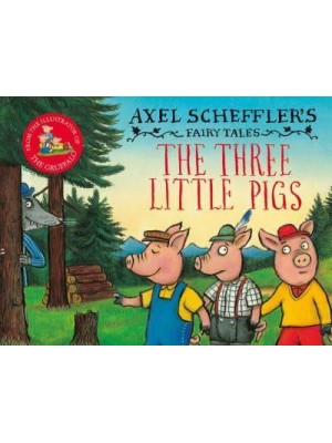 The Three Little Pigs - Axel Scheffler's Fairy Tales