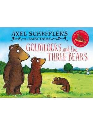 Goldilocks and the Three Bears - Axel Scheffler's Fairy Tales