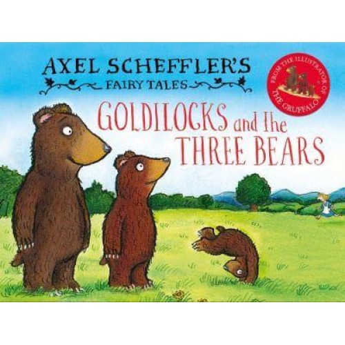 Goldilocks and the Three Bears - Axel Scheffler's Fairy Tales