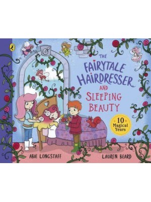 The Fairytale Hairdresser and Sleeping Beauty - The Fairytale Hairdresser