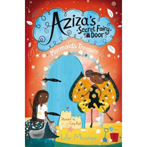 Aziza's Secret Fairy Door and the Mermaid's Treasure - Aziza's Secret Fairy Door