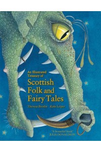 An Illustrated Treasury of Scottish Folk and Fairy Tales - Illustrated Scottish Treasuries