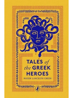 Tales of the Greek Heroes - Puffin Clothbound Classics