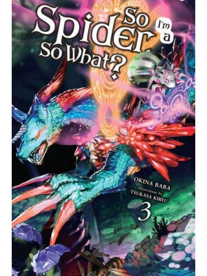 So I'm a Spider, So What?. 3 - So I'm a Spider, So What? (Light Novel)