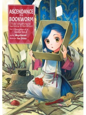 Ascendance of a Bookworm: Part 1 Volume 2 - Ascendance of a Bookworm (Light Novel)