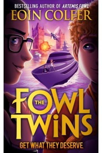 The Fowl Twins Get What They Deserve - The Fowl Twins Series