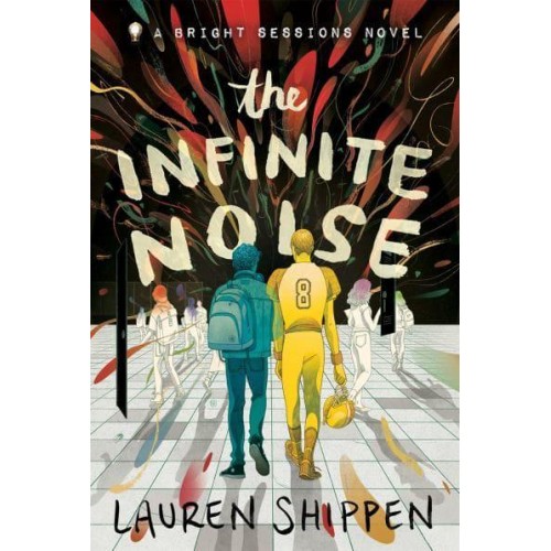 The Infinite Noise - A Bright Sessions Novel