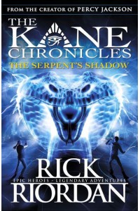 The Serpent's Shadow - The Kane Chronicles Series