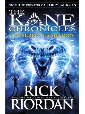 The Serpent's Shadow - The Kane Chronicles Series