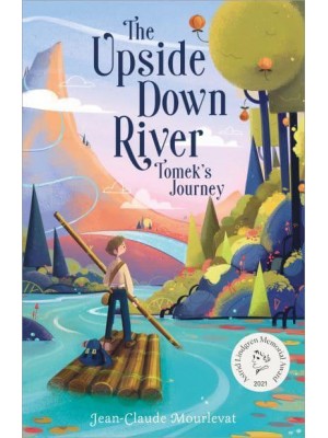 The Upside Down River. Tomek's Journey - Upside Down River