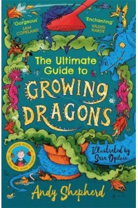 The Ultimate Guide to Growing Dragons - The Boy Who Grew Dragons