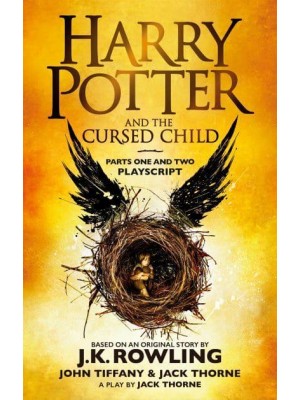 Harry Potter and the Cursed Child Parts One and Two Playscript