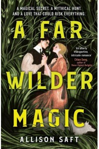 A Far Wilder Magic