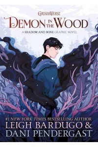 Demon in the Wood - A Shadow and Bone Graphic Novel