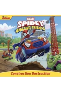 Spidey and His Amazing Friends Construction Destruction