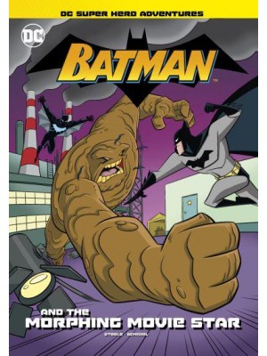 Batman and the Morphing Movie Star - DC Super Hero Adventures