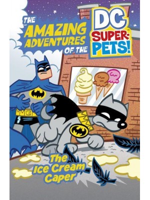 The Ice Cream Caper - The Amazing Adventures of the DC Super-Pets!