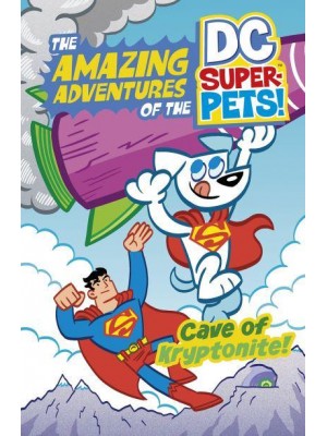 Cave of Kryptonite! - The Amazing Adventures of the DC Super-Pets