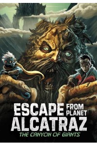 The Canyon of Giants - Escape from Planet Alcatraz