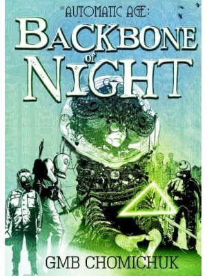The Backbone Of Night Book 2 in The Automatic Age Saga - The Automatic Age